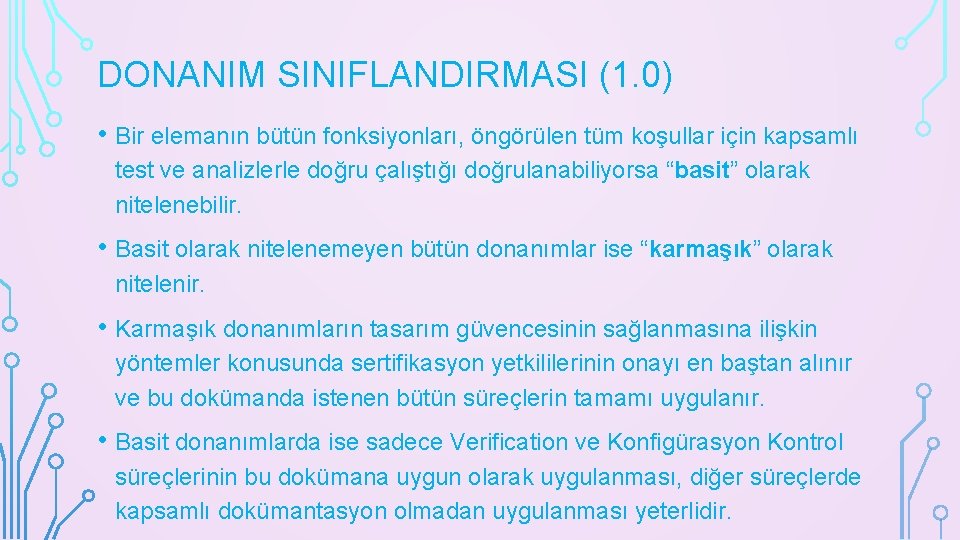 DONANIM SINIFLANDIRMASI (1. 0) • Bir elemanın bütün fonksiyonları, öngörülen tüm koşullar için kapsamlı