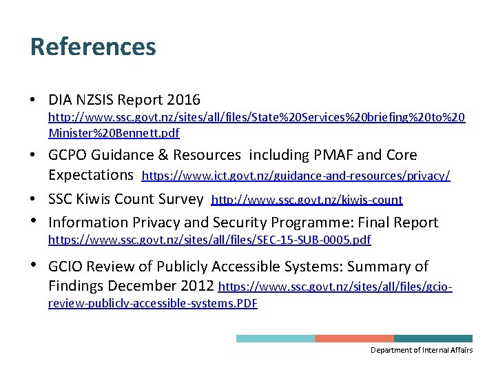 References • DIA NZSIS Report 2016 http: //www. ssc. govt. nz/sites/all/files/State%20 Services%20 briefing%20 to%20