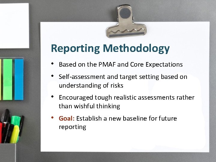 Reporting Methodology • • Based on the PMAF and Core Expectations • Encouraged tough