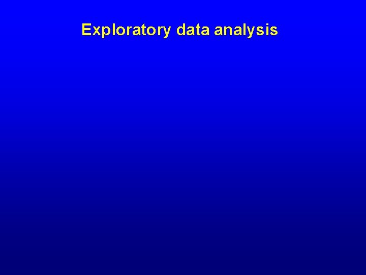 Exploratory data analysis 