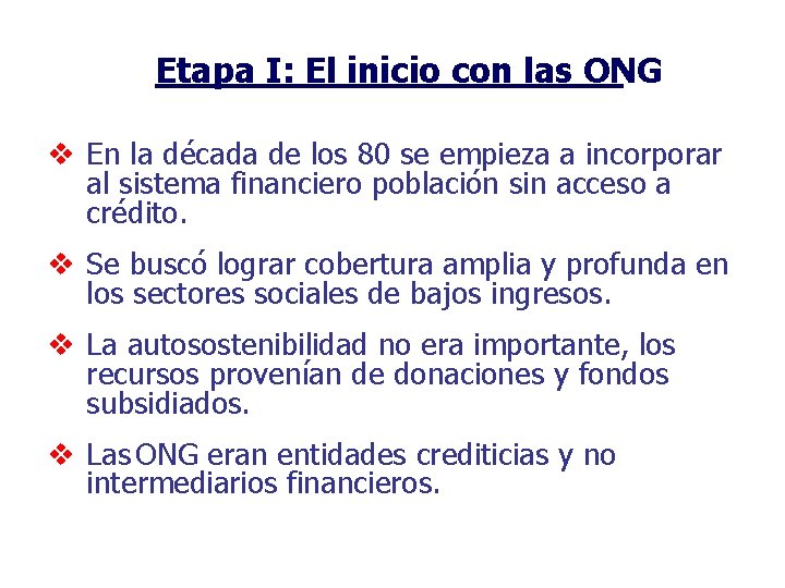 Etapa I: El inicio con las ONG v En la década de los 80