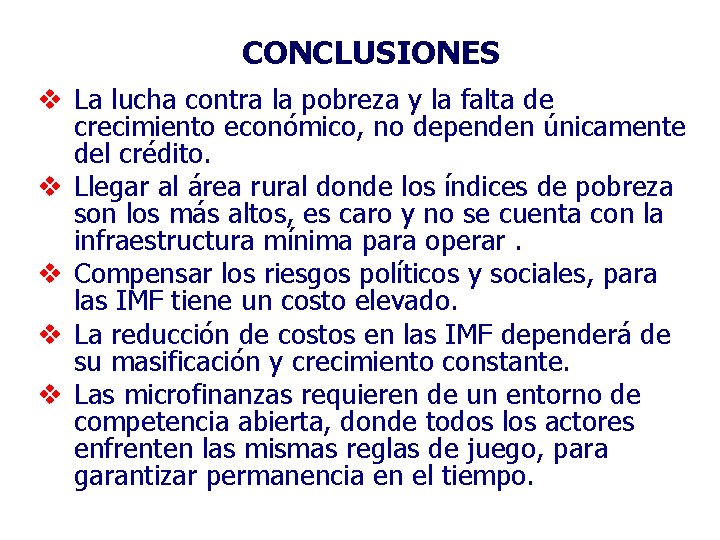 CONCLUSIONES v La lucha contra la pobreza y la falta de crecimiento económico, no