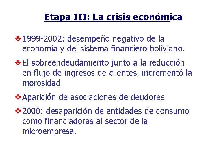 Etapa III: La crisis económica v 1999 -2002: desempeño negativo de la economía y
