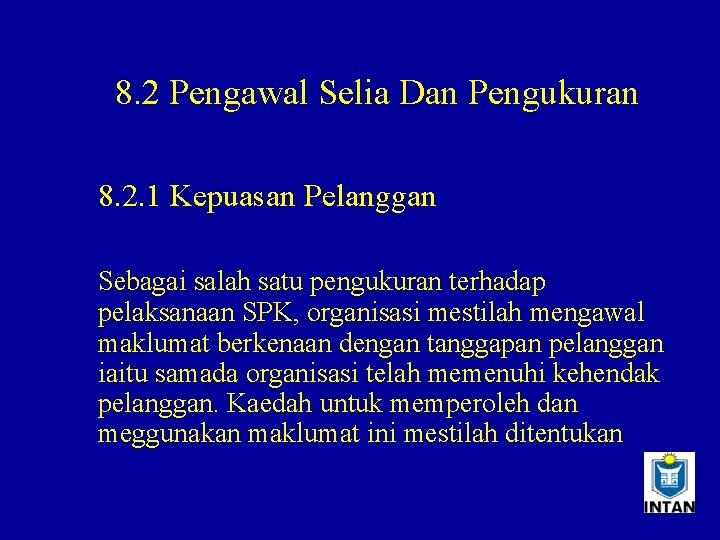 8. 2 Pengawal Selia Dan Pengukuran 8. 2. 1 Kepuasan Pelanggan Sebagai salah satu