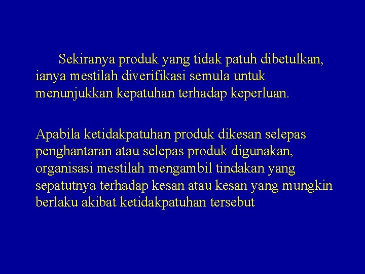 Sekiranya produk yang tidak patuh dibetulkan, ianya mestilah diverifikasi semula untuk menunjukkan kepatuhan terhadap