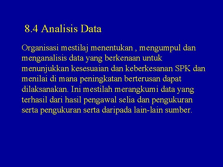 8. 4 Analisis Data Organisasi mestilaj menentukan , mengumpul dan menganalisis data yang berkenaan