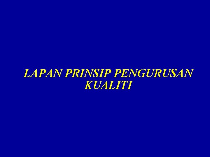 LAPAN PRINSIP PENGURUSAN KUALITI 