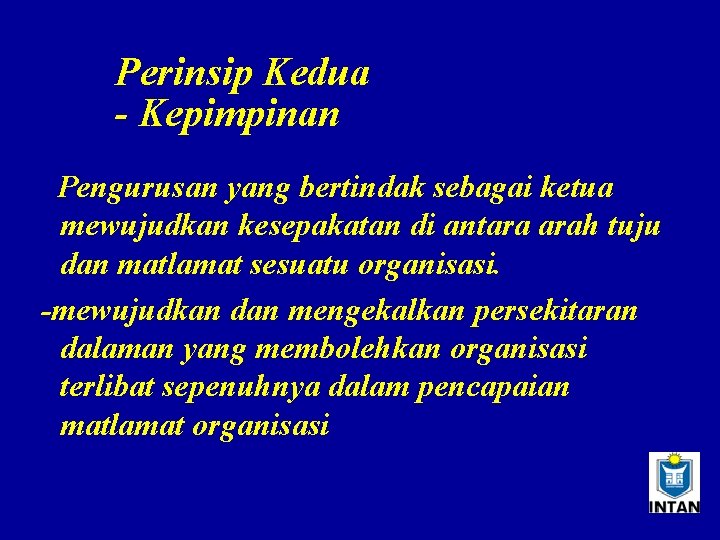 Perinsip Kedua - Kepimpinan Pengurusan yang bertindak sebagai ketua mewujudkan kesepakatan di antara arah