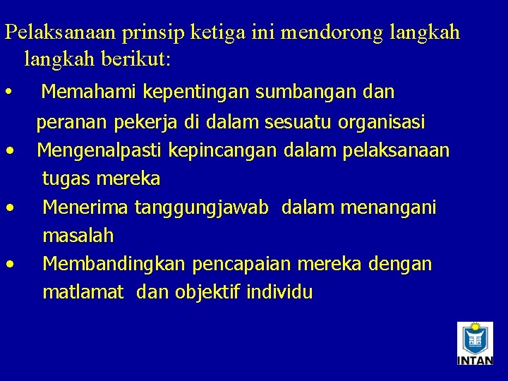 Pelaksanaan prinsip ketiga ini mendorong langkah berikut: • Memahami kepentingan sumbangan dan • •