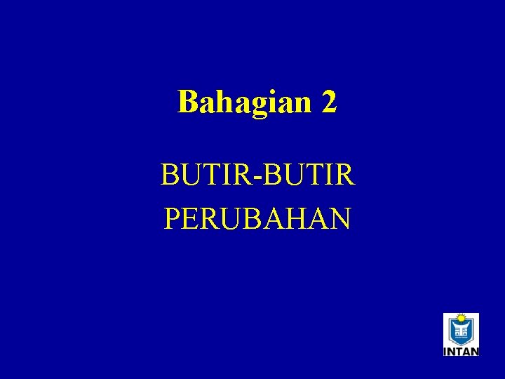 Bahagian 2 BUTIR-BUTIR PERUBAHAN 