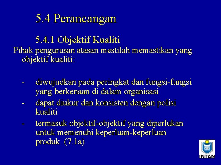 5. 4 Perancangan 5. 4. 1 Objektif Kualiti Pihak pengurusan atasan mestilah memastikan yang