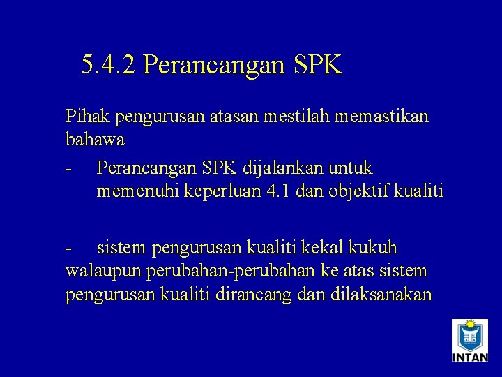 5. 4. 2 Perancangan SPK Pihak pengurusan atasan mestilah memastikan bahawa - Perancangan SPK