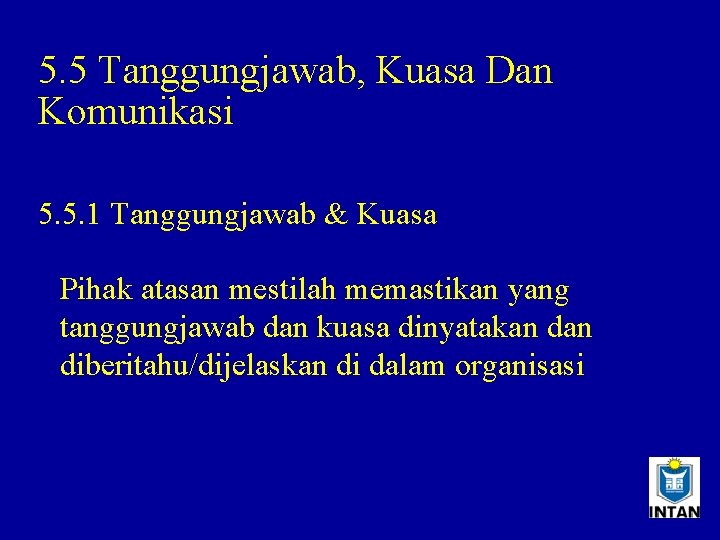 5. 5 Tanggungjawab, Kuasa Dan Komunikasi 5. 5. 1 Tanggungjawab & Kuasa Pihak atasan
