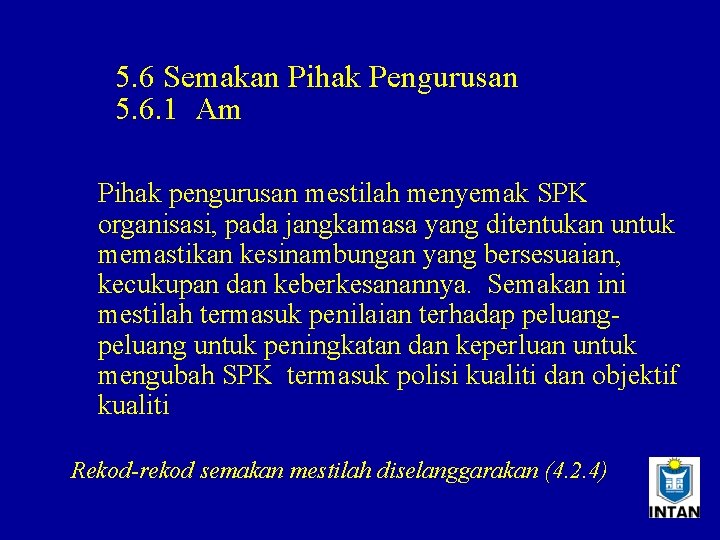 5. 6 Semakan Pihak Pengurusan 5. 6. 1 Am Pihak pengurusan mestilah menyemak SPK