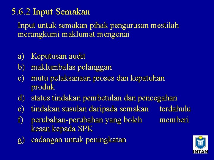 5. 6. 2 Input Semakan Input untuk semakan pihak pengurusan mestilah merangkumi maklumat mengenai