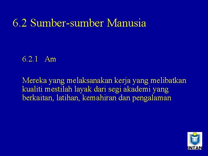 6. 2 Sumber-sumber Manusia 6. 2. 1 Am Mereka yang melaksanakan kerja yang melibatkan