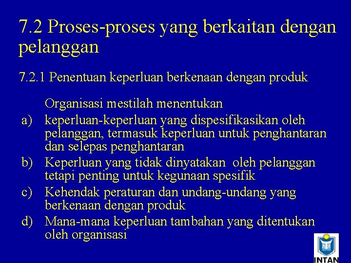 7. 2 Proses-proses yang berkaitan dengan pelanggan 7. 2. 1 Penentuan keperluan berkenaan dengan