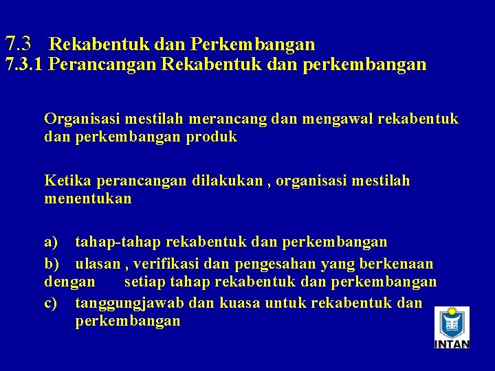 7. 3 Rekabentuk dan Perkembangan 7. 3. 1 Perancangan Rekabentuk dan perkembangan Organisasi mestilah