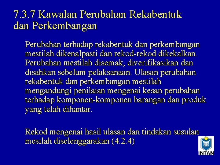 7. 3. 7 Kawalan Perubahan Rekabentuk dan Perkembangan Perubahan terhadap rekabentuk dan perkembangan mestilah
