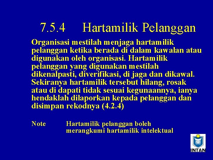7. 5. 4 Hartamilik Pelanggan Organisasi mestilah menjaga hartamilik pelanggan ketika berada di dalam