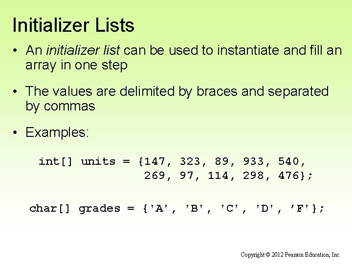 Initializer Lists • An initializer list can be used to instantiate and fill an Initializer Lists • An initializer list can be used to instantiate and fill an