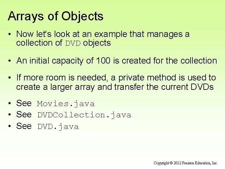 Arrays of Objects • Now let's look at an example that manages a collection Arrays of Objects • Now let's look at an example that manages a collection