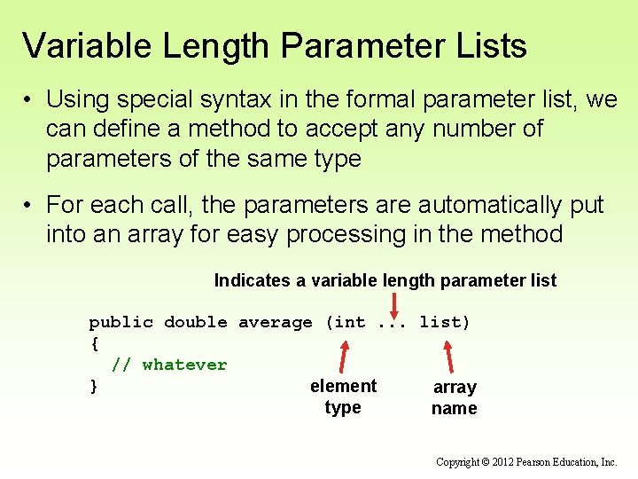 Variable Length Parameter Lists • Using special syntax in the formal parameter list, we Variable Length Parameter Lists • Using special syntax in the formal parameter list, we