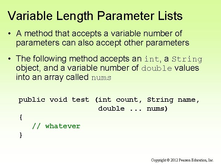 Variable Length Parameter Lists • A method that accepts a variable number of parameters Variable Length Parameter Lists • A method that accepts a variable number of parameters