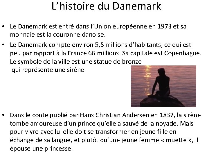 L’histoire du Danemark • Le Danemark est entré dans l’Union européenne en 1973 et