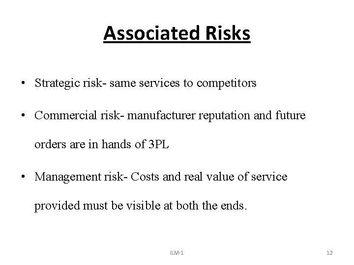 Associated Risks • Strategic risk- same services to competitors • Commercial risk- manufacturer reputation