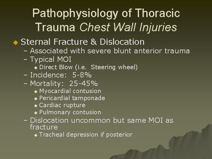 Pathophysiology of Thoracic Trauma Chest Wall Injuries u Sternal Fracture & Dislocation – Associated