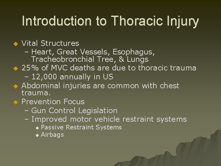 Introduction to Thoracic Injury u u Vital Structures – Heart, Great Vessels, Esophagus, Tracheobronchial