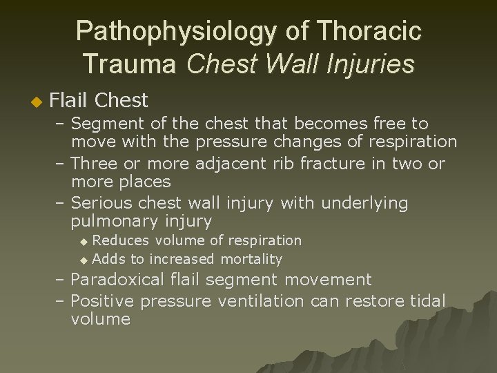 Pathophysiology of Thoracic Trauma Chest Wall Injuries u Flail Chest – Segment of the