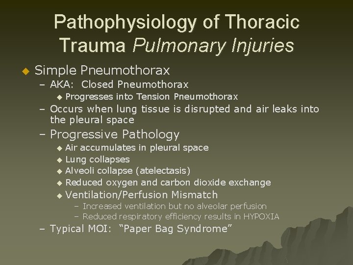 Pathophysiology of Thoracic Trauma Pulmonary Injuries u Simple Pneumothorax – AKA: Closed Pneumothorax u