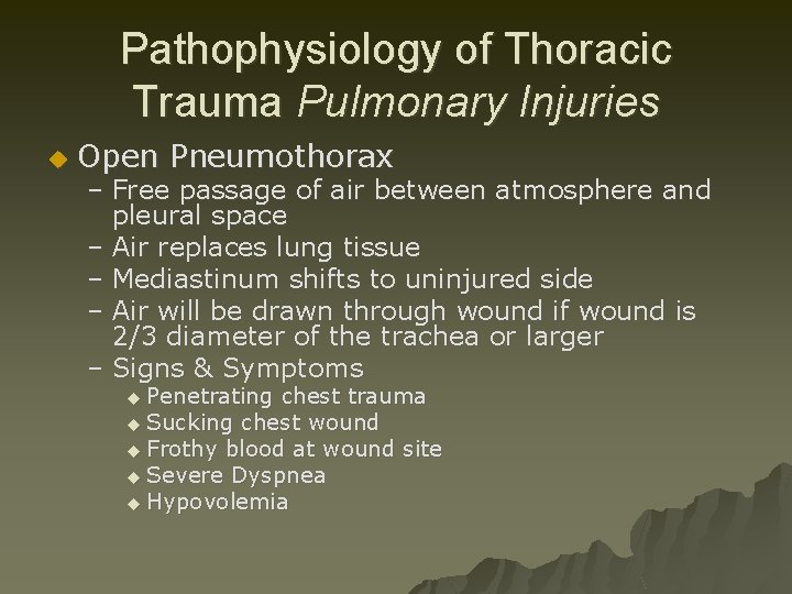 Pathophysiology of Thoracic Trauma Pulmonary Injuries u Open Pneumothorax – Free passage of air