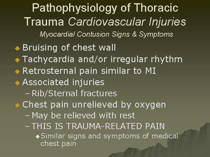 Pathophysiology of Thoracic Trauma Cardiovascular Injuries Myocardial Contusion Signs & Symptoms u Bruising of