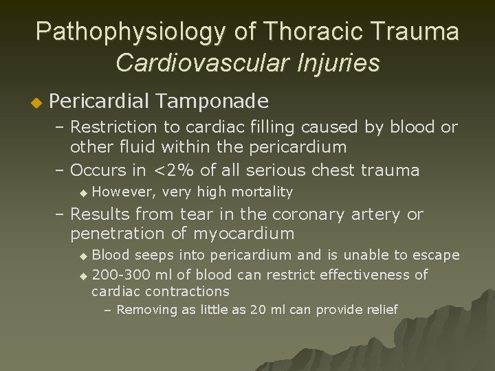 Pathophysiology of Thoracic Trauma Cardiovascular Injuries u Pericardial Tamponade – Restriction to cardiac filling
