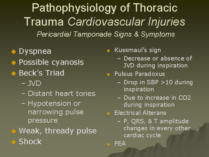 Pathophysiology of Thoracic Trauma Cardiovascular Injuries Pericardial Tamponade Signs & Symptoms u u u