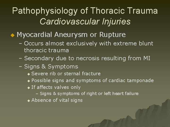 Pathophysiology of Thoracic Trauma Cardiovascular Injuries u Myocardial Aneurysm or Rupture – Occurs almost