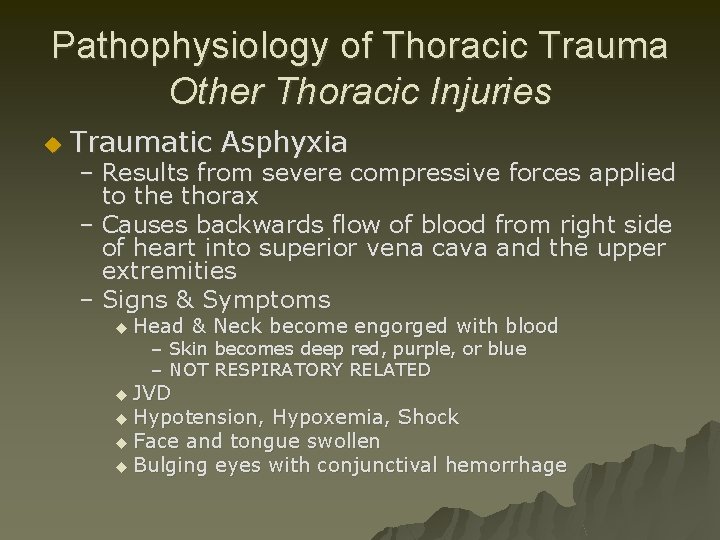 Pathophysiology of Thoracic Trauma Other Thoracic Injuries u Traumatic Asphyxia – Results from severe