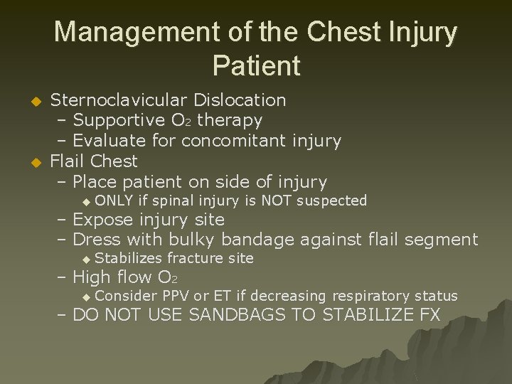 Management of the Chest Injury Patient u u Sternoclavicular Dislocation – Supportive O 2