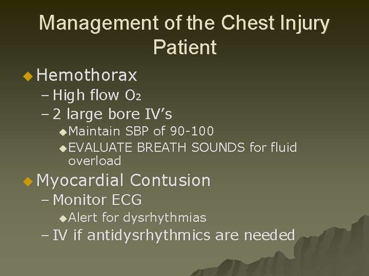 Management of the Chest Injury Patient u Hemothorax – High flow O 2 –