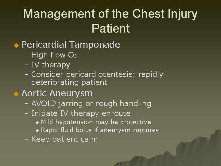 Management of the Chest Injury Patient u Pericardial Tamponade – High flow O 2