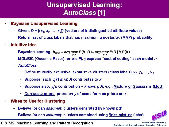 Unsupervised Learning: Auto. Class [1] • Bayesian Unsupervised Learning – Given: D = {(x