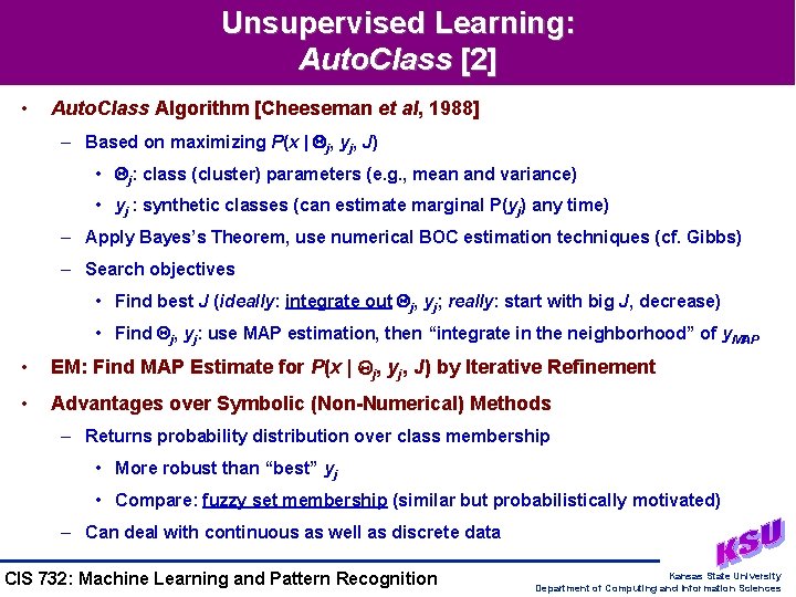 Unsupervised Learning: Auto. Class [2] • Auto. Class Algorithm [Cheeseman et al, 1988] –