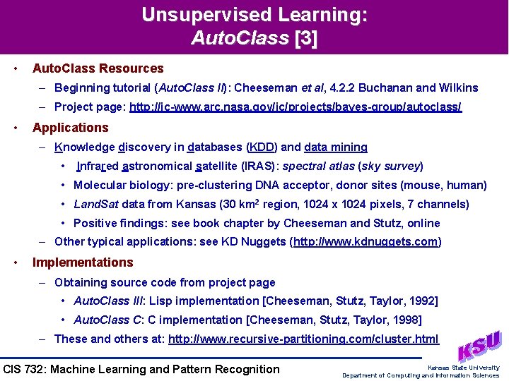 Unsupervised Learning: Auto. Class [3] • Auto. Class Resources – Beginning tutorial (Auto. Class