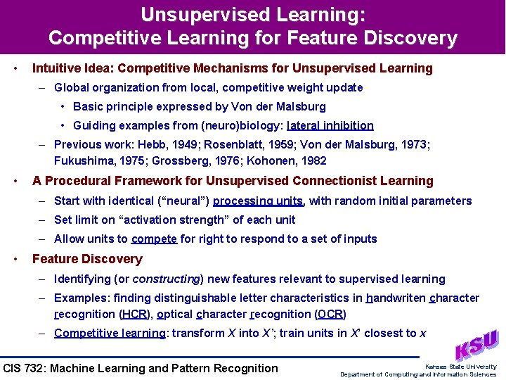 Unsupervised Learning: Competitive Learning for Feature Discovery • Intuitive Idea: Competitive Mechanisms for Unsupervised