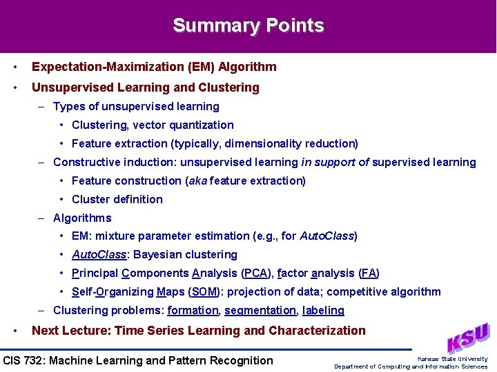 Summary Points • Expectation-Maximization (EM) Algorithm • Unsupervised Learning and Clustering – Types of