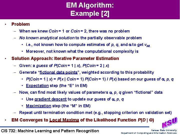 EM Algorithm: Example [2] • Problem – When we knew Coin = 1 or