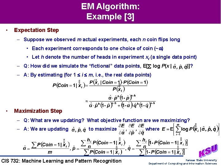 EM Algorithm: Example [3] • Expectation Step – Suppose we observed m actual experiments,